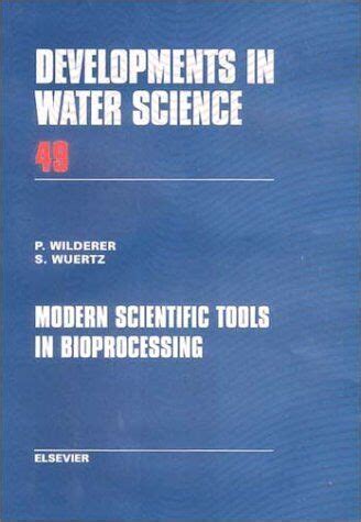 Modern Scientific Tools in Bioprocessing Reprinted from Water Research Kindle Editon