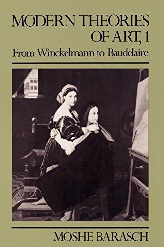 Modern Theories of Art 1 From Winckelmann to Baudelaire Epub