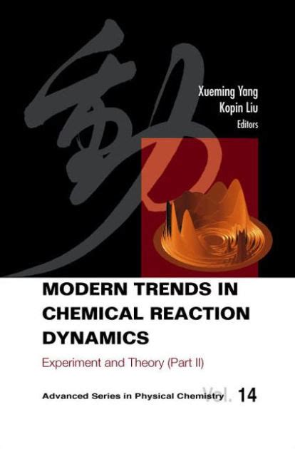 Modern Trends in Chemical Reaction Dynamics Experiment and Theory Doc