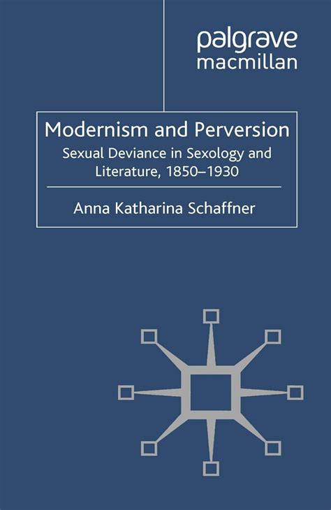 Modernism and Perversion Sexual Deviance in Sexology and Literature Reader