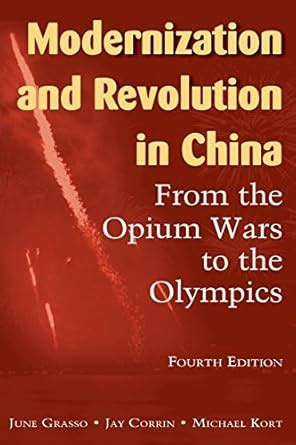 Modernization and Revolution in China From the Opium Wars to the Olympics PDF