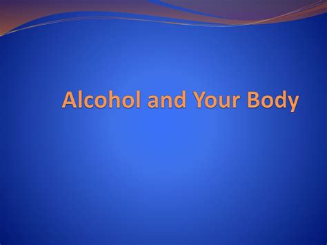 Module 1: Alcohol and Your Body