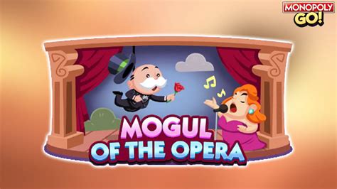 Mogul of Opera Monopoly GO: Conquer the Opera World and Unleash Your Fortune