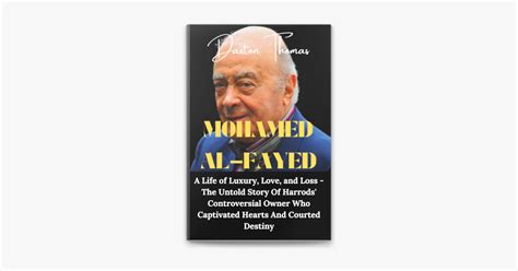 Mohamed Al Fayed: A Life of Opulence,Controversy, and Unwavering Ambition