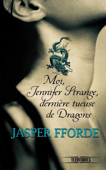 Moi Jennifer Strange dernière tueuse de dragons 1 TERRITOIRES French Edition