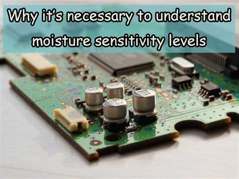 Moisture sensitivity: