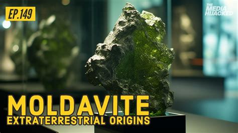 Moldavite: An Extraterrestrial Treasure