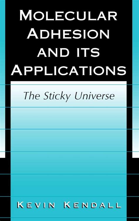 Molecular Adhesion and Its Applications The Sticky Universe Doc