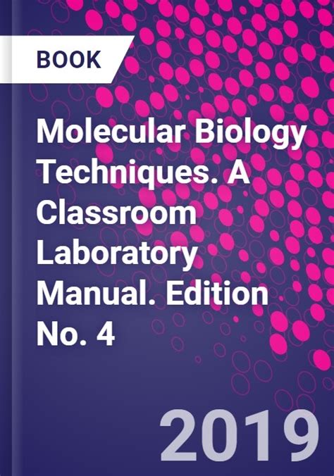 Molecular Biology Techniques A Classroom Laboratory Manual Doc