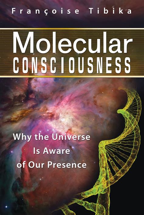 Molecular Consciousness Why the Universe Is Aware of Our Presence Kindle Editon