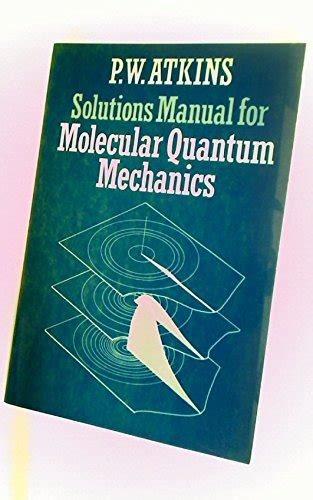 Molecular Quantum Mechanics Atkins Solutions Manual Kindle Editon