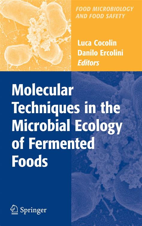 Molecular Techniques in the Microbial Ecology of Fermented Foods 1st Edition Reader