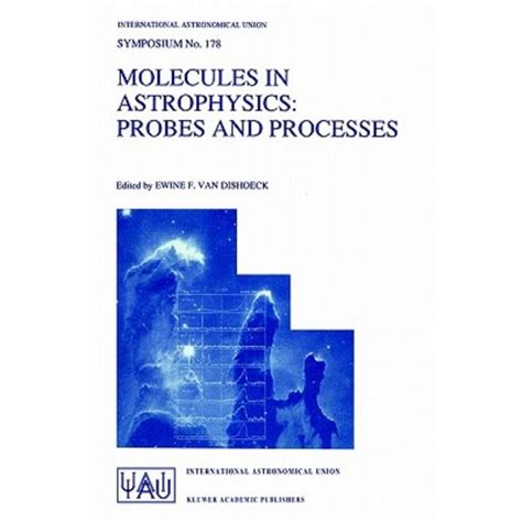 Molecules in Astrophysics Probes and Processes 1st Edition Doc