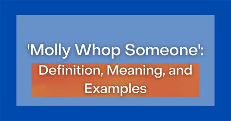 Mollywhopped Meaning: A Comprehensive Guide to the Slang Term