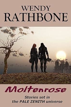 Moltenrose Stories Set in the Pale Zenith Universe Kindle Editon