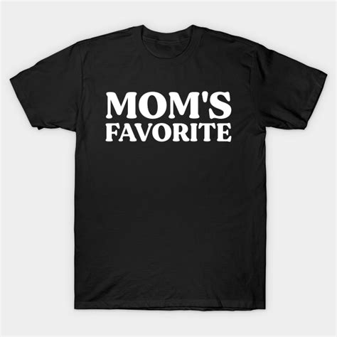 Mom's Favorite Shirt: A Symbol of Comfort, Style, and Love