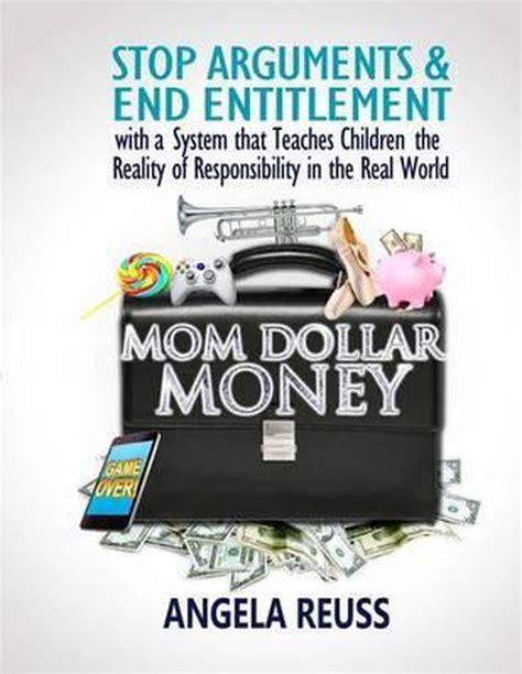 Mom Dollar Money Black and White Edition Stop Arguments and End Entitlement with a System that Teaches Children the Reality of Responsibility in the Real World Doc