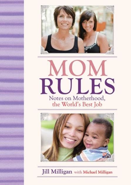 Mom Rules: Notes on Motherhood, the World's Best Job Reader