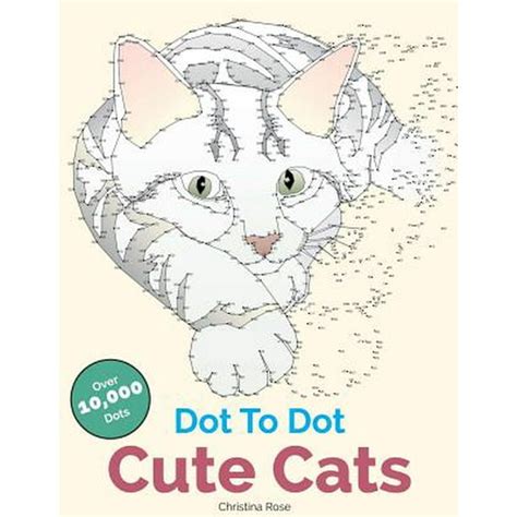 Mom s Book Of Dot To Dot Cute Cats Adorable Anti-Stress Images and Scenes to Complete and Color Epub