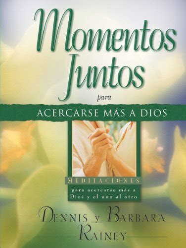 Momentos juntos para acercarse mas a dios Moments Together for Growing Closer to God Spanish Edition PDF
