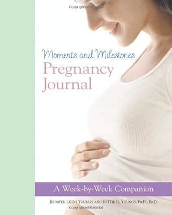 Moments and Milestones Pregnancy Journal: A Week-by-Week Companion PDF