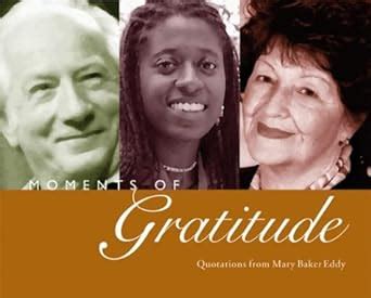 Moments of Gratitude Quotations from Mary Baker Eddy Reader
