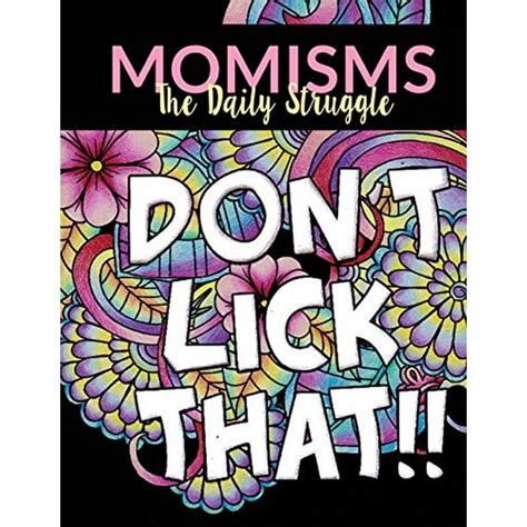 Momisms the Daily Struggle A Hilarious Coloring Book for Your Mother Daughter Moms or Mammy This Stress Relieving Book Includes 30 Beautiful Day Gift Birthday Presents and Gifts for Women Kindle Editon