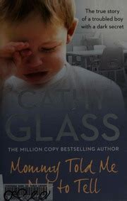 Mommy Told Me Not to Tell The true story of a troubled boy with a dark secret Epub