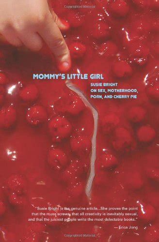 Mommy s Little Girl On Sex Motherhood Porn and Cherry Pie Reader