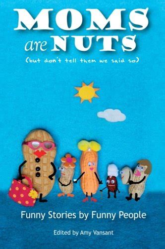 Moms are Nuts Kindle Editon