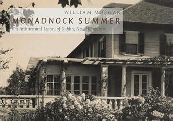 Monadnock Summer The Architectural Legacy of Dublin New Hampshire Kindle Editon