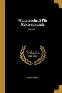 Monatsschrift Fur Kakteenkunde Volume V. 29 (1919) Kindle Editon