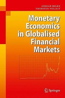 Monetary Economics in Globalised Financial Markets 1 Ed. 09 Doc