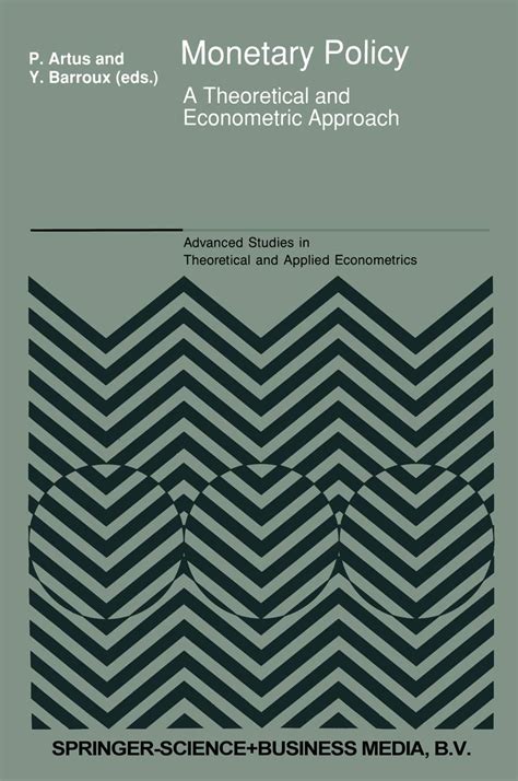 Monetary Policy A Theoretical and Econometric Approach 1st Edition Doc