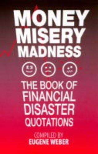 Money, Misery, Madness Book of Financial Disaster Quotations Doc