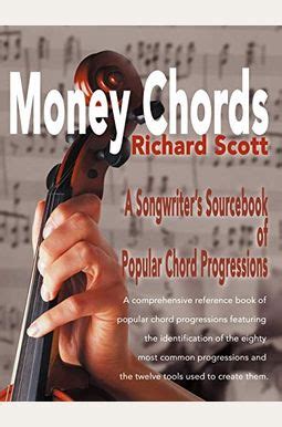 Money Chords A Songwriter s Sourcebook of Popular Chord Progressions by Richard Scott 2000-06-15 Kindle Editon