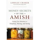 Money Secrets of the Amish Finding True Abundance in Simplicity PDF