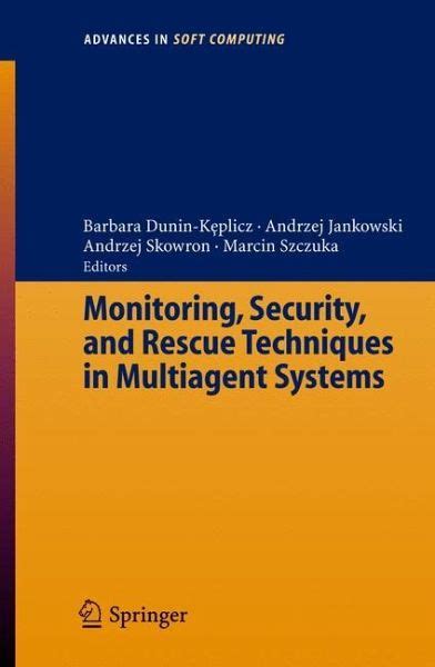 Monitoring, Security, and Rescue Techniques in Multiagent Systems Doc