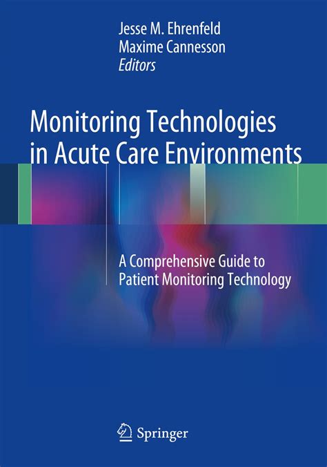 Monitoring Technologies in Acute Care Environments A Comprehensive Guide to Patient Monitoring Techn Reader