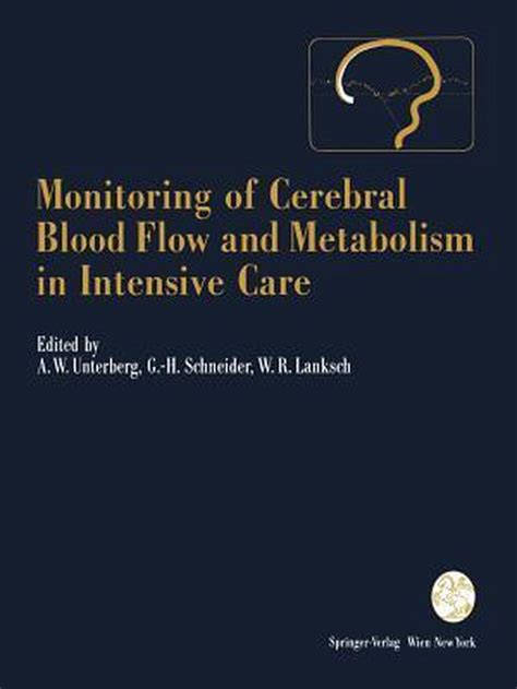 Monitoring of Cerebral Blood Flow and Metabolism in Intensive Care 1st Edition Doc