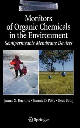 Monitors of Organic Chemicals in the Environment Semipermeable Membrane Devices 1st Edition PDF