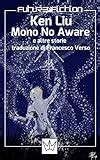 Mono no Aware e altre storie Future Fiction Vol 20 Italian Edition