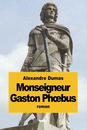 Monseigneur Gaston Phœbus French Edition Kindle Editon