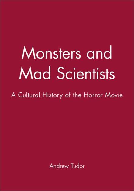 Monsters and Mad Scientists: A Cultural History of the Horror Movie Ebook PDF