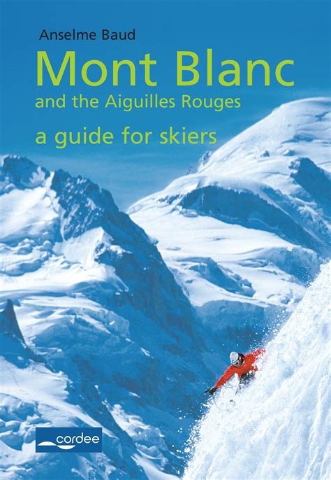 Mont Blanc and the Aiguilles Rouges: A Guide for Skiers Ebook Reader