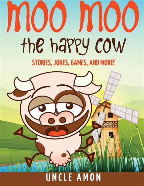 Moo Moo the Happy Cow Stories Jokes Games and More Fun Time Reader Book 7