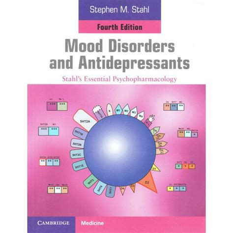Mood Disorders and Antidepressants Stahl's Essential Psychopharmacology 4th Edition Reader