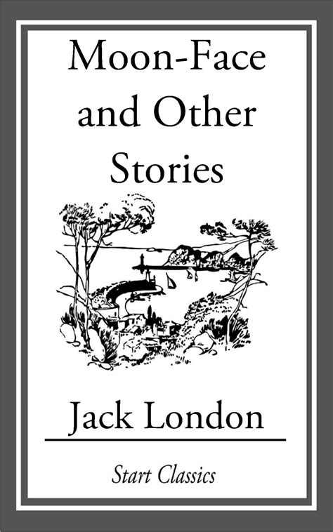 Moon-face and other stories by Jack London Kindle Editon