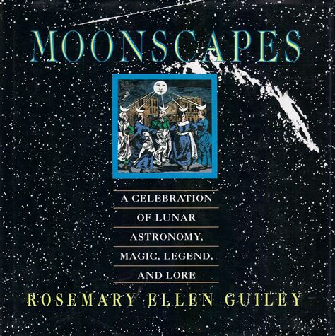 Moonscapes A Celebration of Lunar Astronomy Magic Legend and Lore Doc