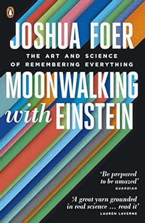 Moonwalking with Einstein The Art and Science of Remembering Everything Epub